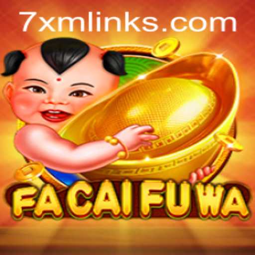 Exploring the Exciting World of FaCaiFuWa and 7xm